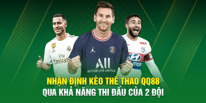 Nhận định kết quả thể thao QQ88 qua khả năng thi đấu của 2 đội
